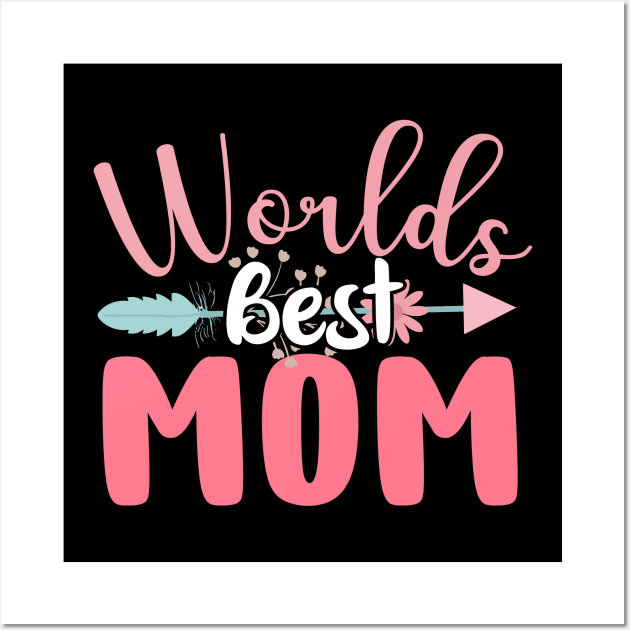 Worlds Best Mom, Mothers Day Gift Wall Art by DragonTees